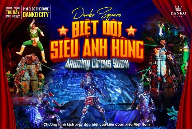 Biệt đội siêu anh hùng: Chương trình xiếc đặc sắc cho khản giả nhí tại Danko City