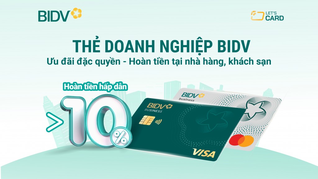 Let’s Card - Ưu đãi hoàn tiền 10% với thẻ doanh nghiệp BIDV