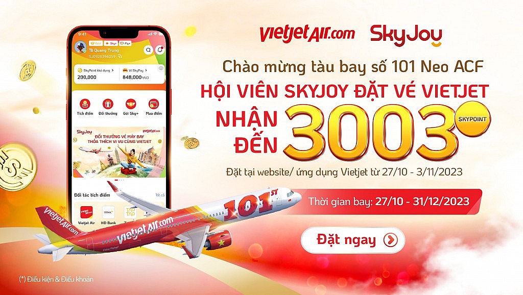 Vietjet đón tàu bay thứ 101, SkyJoy tặng hội viên ưu đãi đến 350 triệu đồng