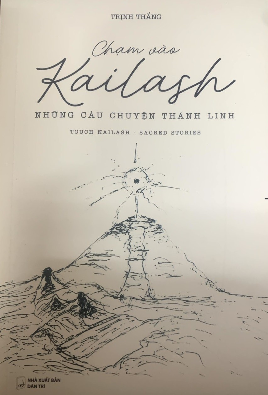 Khám phá núi thiêng Kailash qua Bút ký “Chạm vào Kailash - Những câu chuyện Thánh linh”