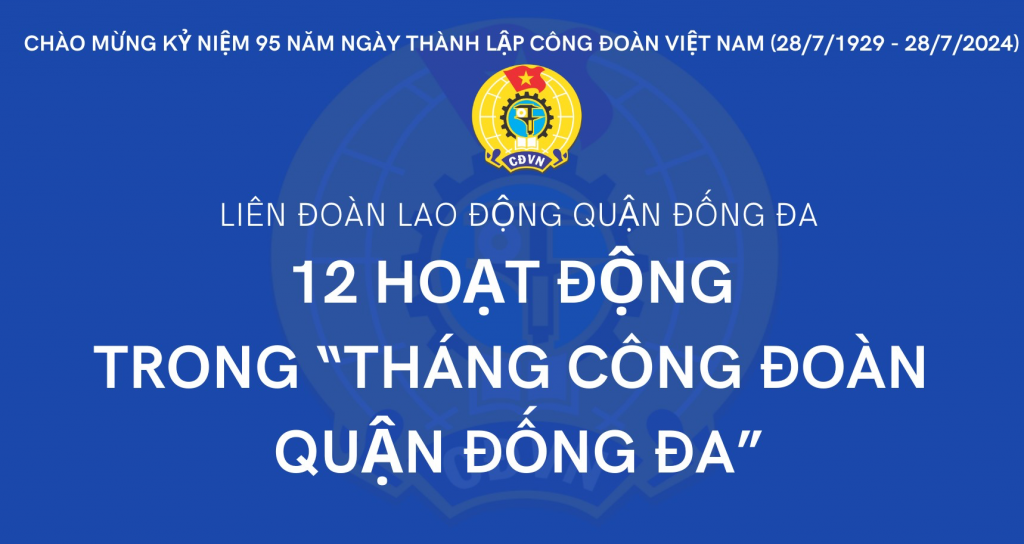 LĐLĐ quận Đống Đa: 12 hoạt động trong “Tháng Công đoàn quận Đống Đa”