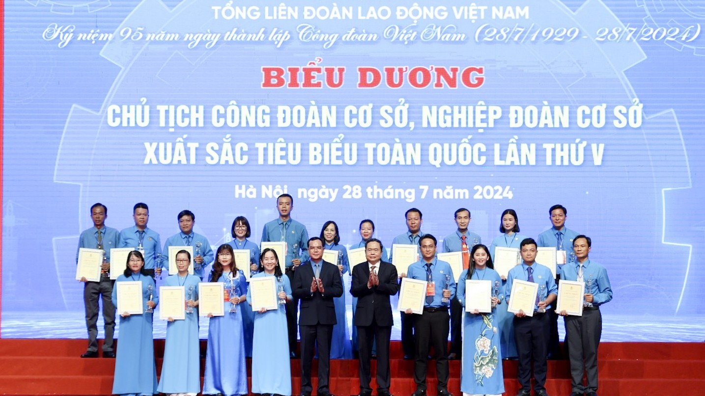 Tôn vinh 95 Chủ tịch Công đoàn cơ sở, Nghiệp đoàn cơ sở tiêu biểu toàn quốc lần thứ V