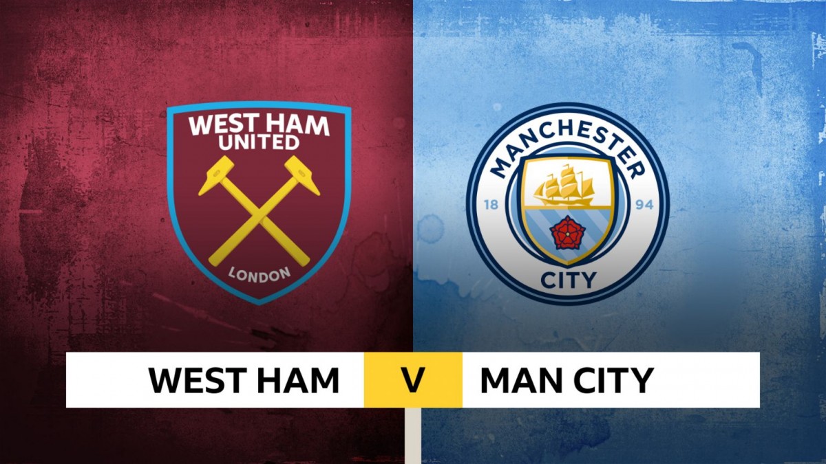 Dự đoán tỷ số West Ham và Man City Ngoại hạng Anh lúc 23h30 ngày 31/8