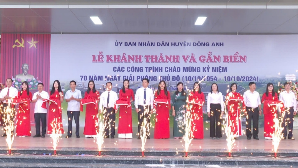 Đông Anh: Khánh thành, gắn biển 10 công trình chào mừng 70 năm Ngày Giải phóng Thủ đô