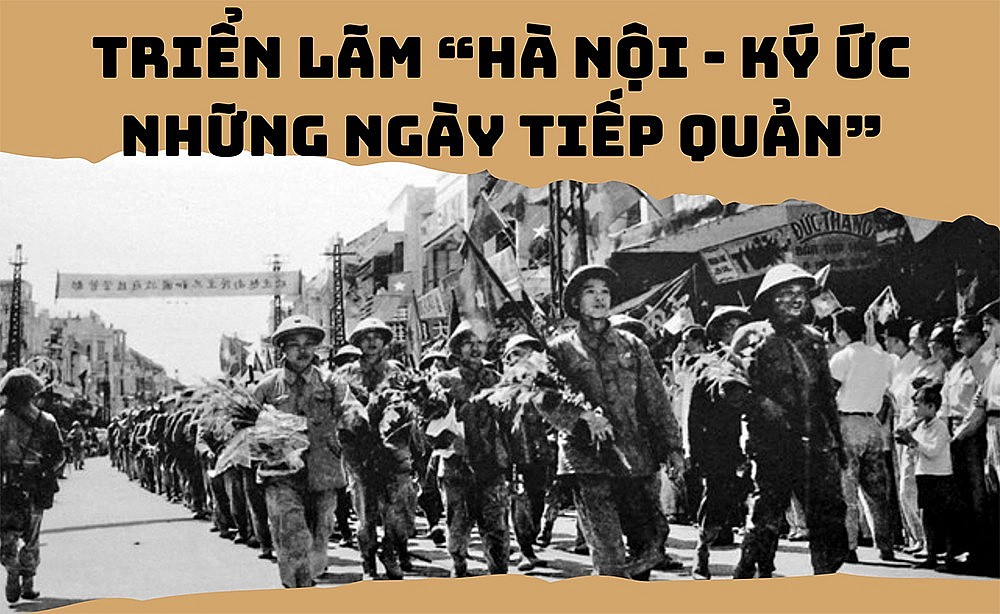 Triển lãm “Hà Nội - Ký ức những ngày tiếp quản”