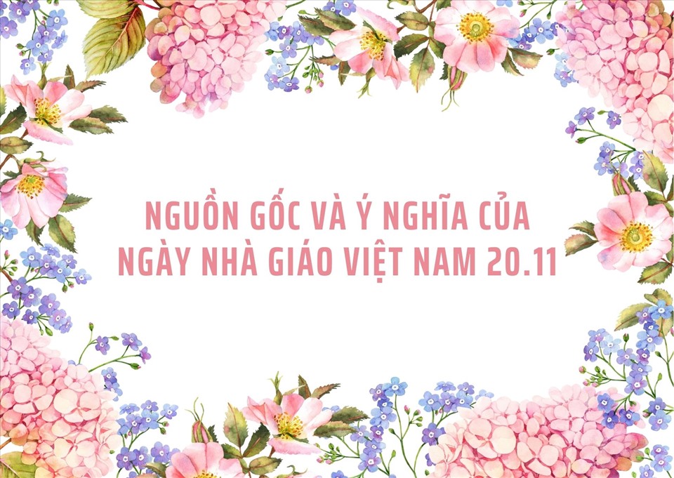 Nguồn gốc và ý nghĩa của Ngày Nhà giáo Việt Nam 20/11