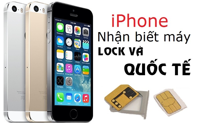 Cách nhận biết iPhone khóa mạng bị biến thành quốc tế