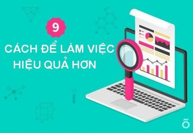 9 phương pháp “khoa học” giúp nâng cao hiệu suất làm việc