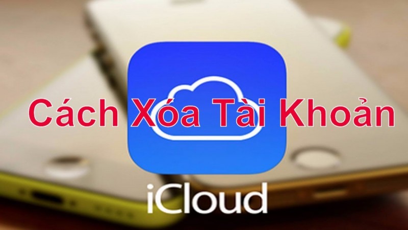 Hướng dẫn xóa tài khoản iCloud hay Apple ID vĩnh viễn