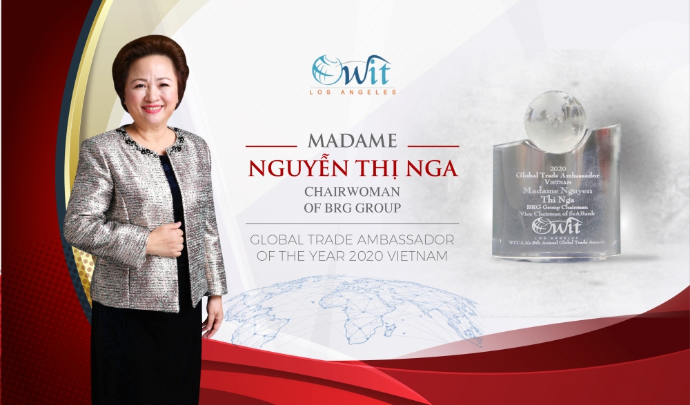 Bà Nguyễn Thị Nga – Doanh nhân Việt Nam duy nhất được tôn vinh Đại sứ Thương mại toàn cầu 2020