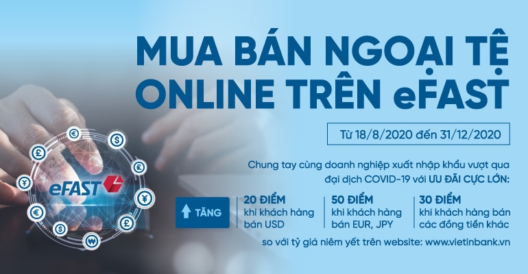 Ưu đãi lớn khi mua bán ngoại tệ trực tuyến trên VietinBank eFAST